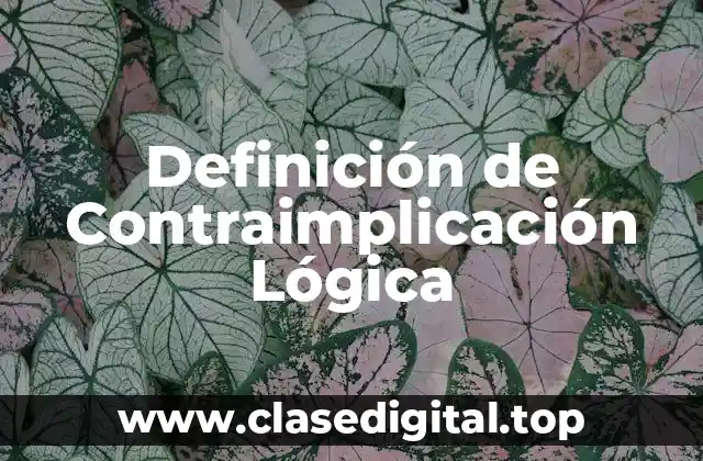 Ejemplos de Contraimplicación Lógica