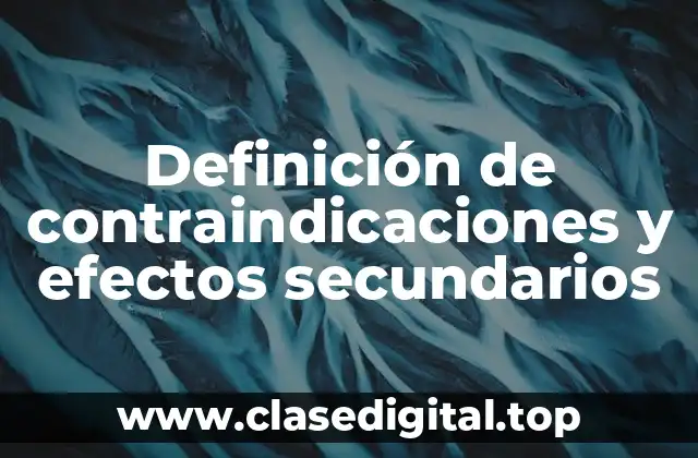 Definición de contraindicaciones y efectos secundarios