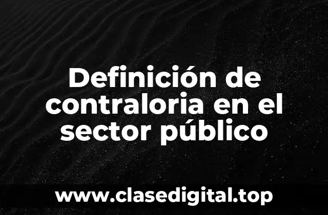 Definición de contraloria en el sector público