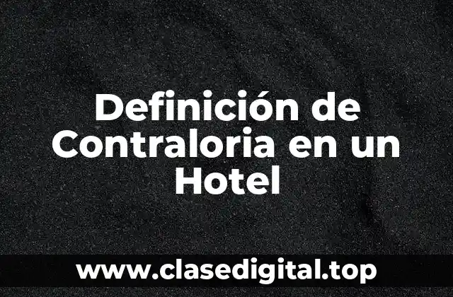 Definición de Contraloria en un Hotel