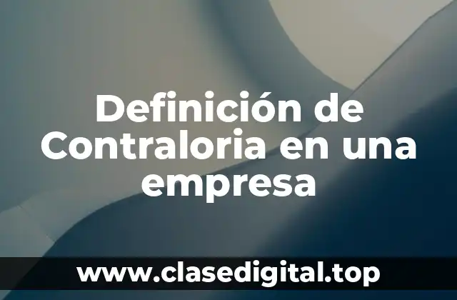Definición de Contraloria en una empresa