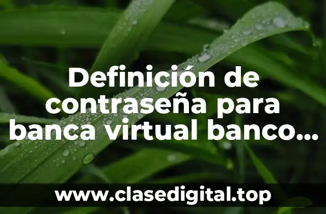 Ejemplos de contraseñas para banca virtual banco agrario