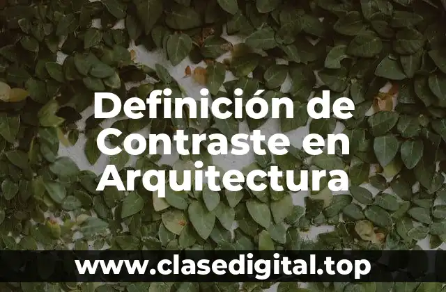 Definición de Contraste en Arquitectura