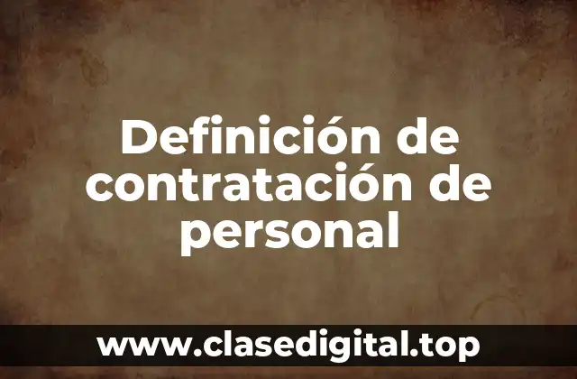 Definición de contratación de personal