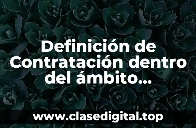 Definición de Contratación dentro del ámbito psicológico