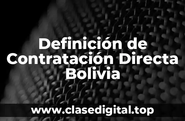Definición de Contratación Directa Bolivia