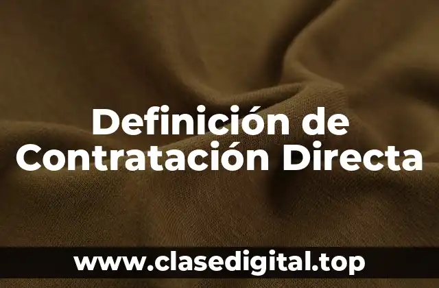 Definición de Contratación Directa