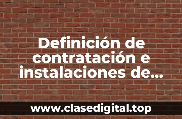 Definición de contratación e instalaciones de servicios