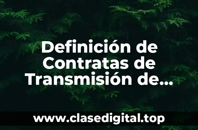 Definición de Contratas de Transmisión de Dominio en Derecho