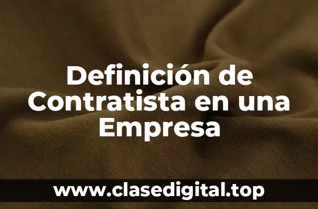 Definición de Contratista en una Empresa