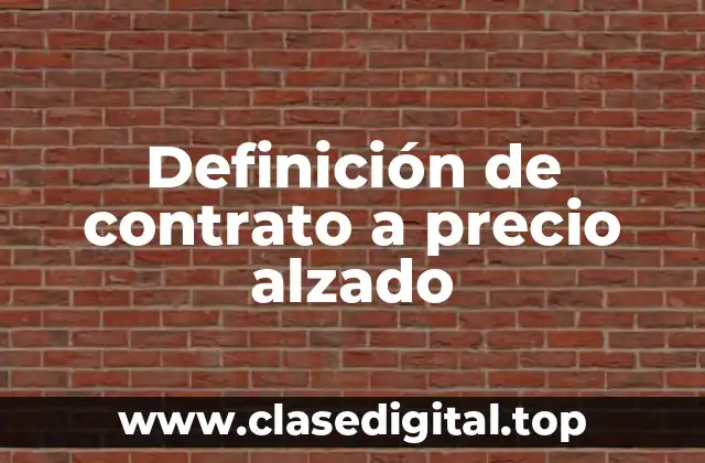 Definición de contrato a precio alzado