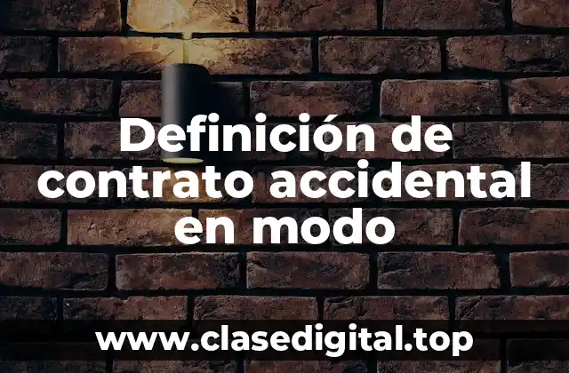 Definición de contrato accidental en modo
