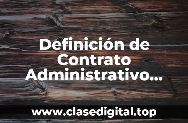 Definición de Contrato Administrativo Andrés Serra Rojas