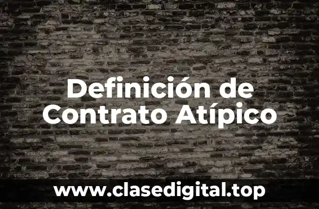 Definición de Contrato Atípico