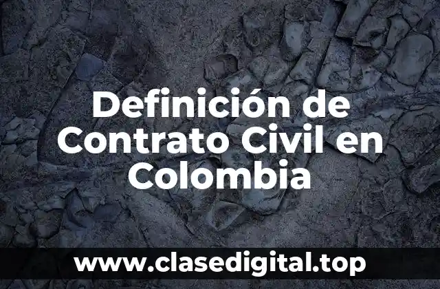 Definición de Contrato Civil en Colombia