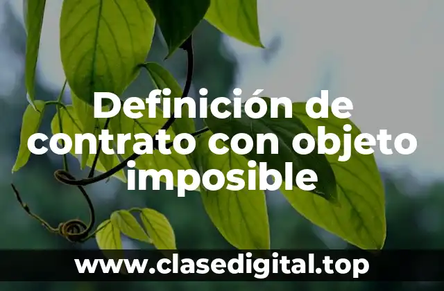 Definición de contrato con objeto imposible