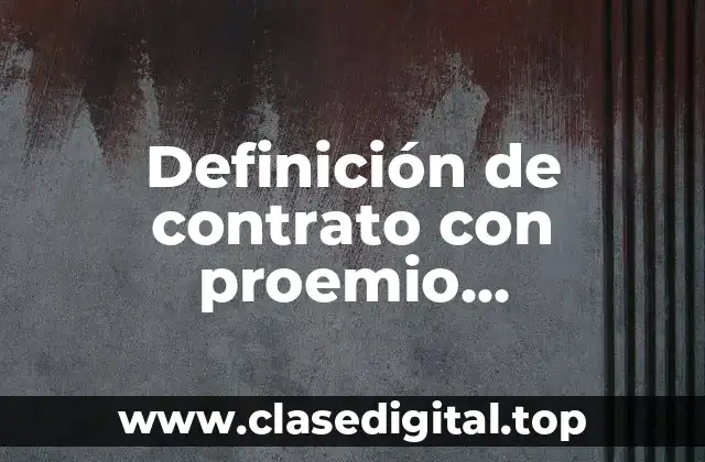 Definición de contrato con proemio, declaraciones y clausulas