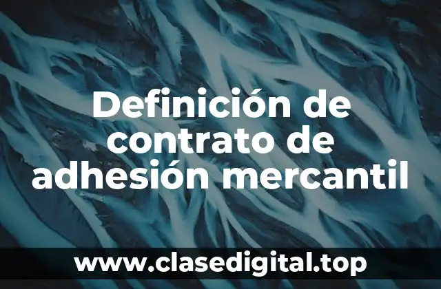 Definición de contrato de adhesión mercantil
