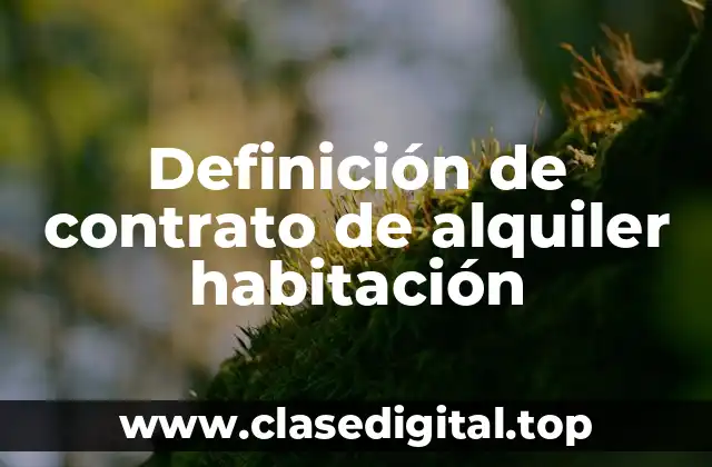 Definición de contrato de alquiler habitación