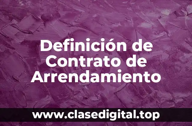 Definición de Contrato de Arrendamiento
