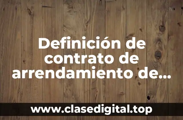 Definición de contrato de arrendamiento de vivienda urbana