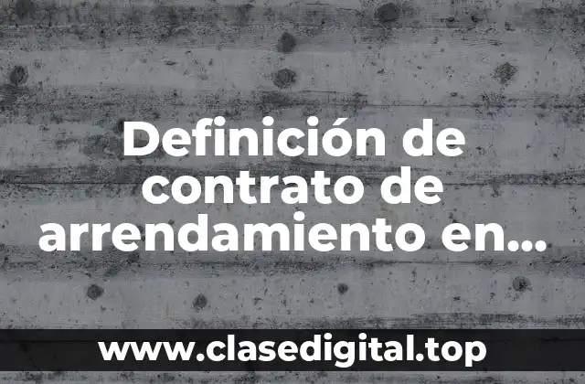 Definición de contrato de arrendamiento en México