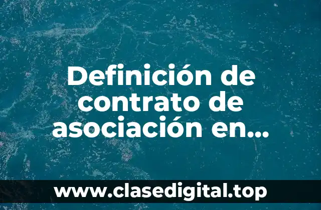 Definición de contrato de asociación en participación
