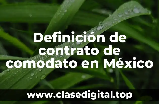 Definición de contrato de comodato en México