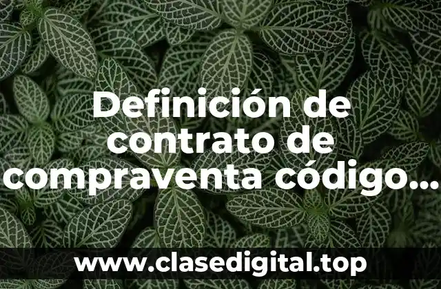 Definición de contrato de compraventa código civil