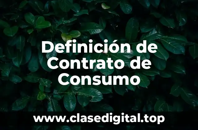 Definición de Contrato de Consumo
