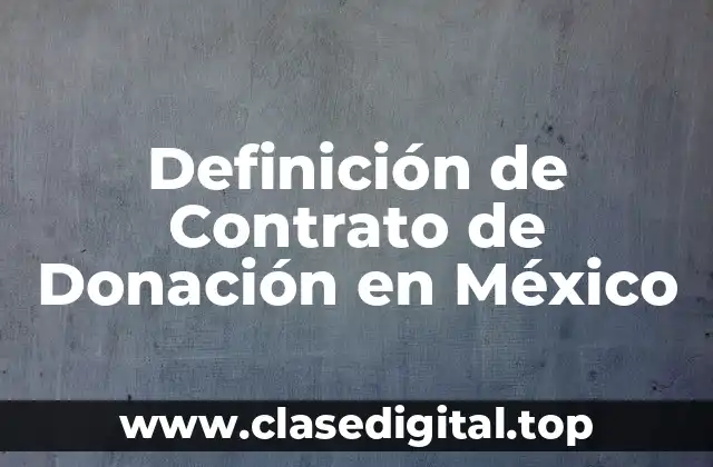 Definición de Contrato de Donación en México