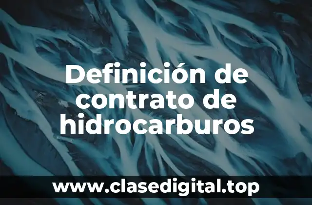 Definición de contrato de hidrocarburos