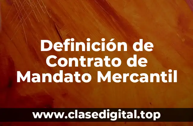Definición de Contrato de Mandato Mercantil