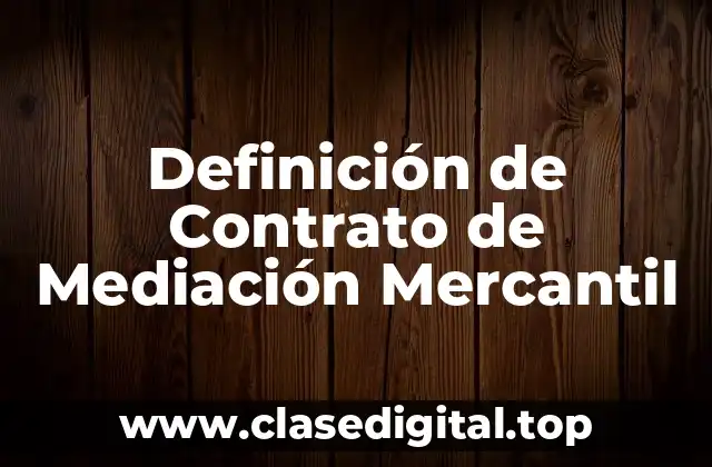 Definición de Contrato de Mediación Mercantil