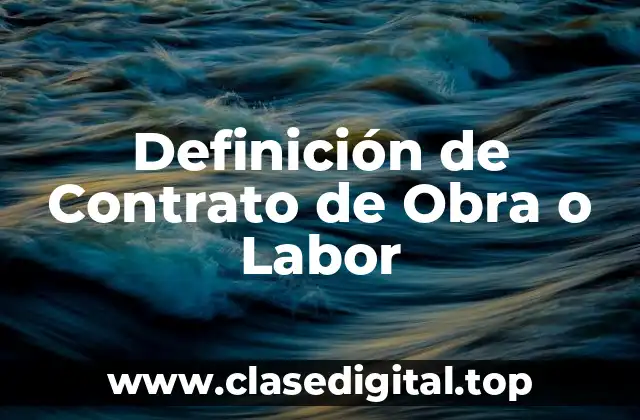 Definición de Contrato de Obra o Labor