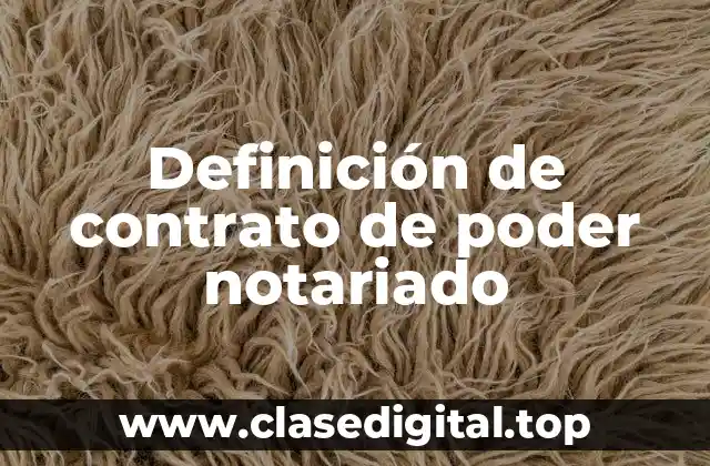 Definición de contrato de poder notariado