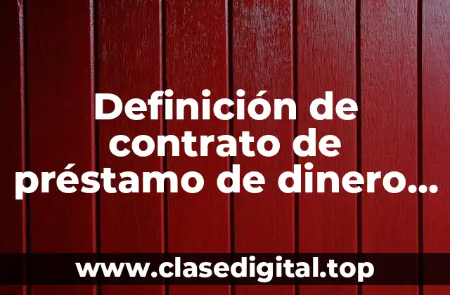 Definición de contrato de préstamo de dinero con intereses