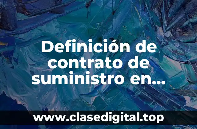 Definición de contrato de suministro en México