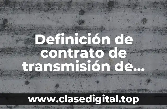 Definición de contrato de transmisión de dominio en derecho