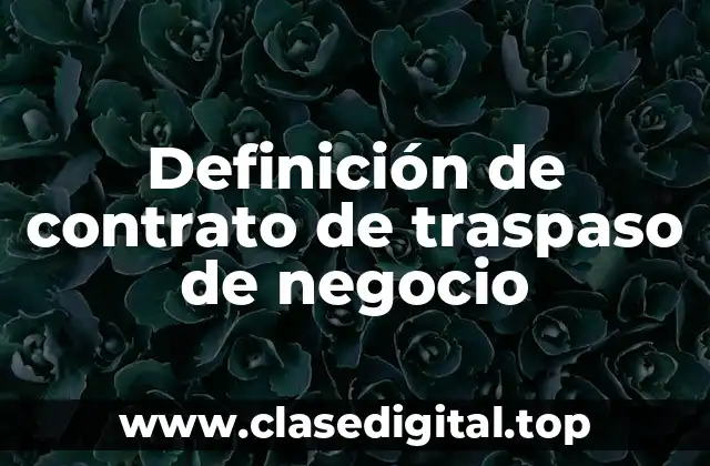 Definición de contrato de traspaso de negocio