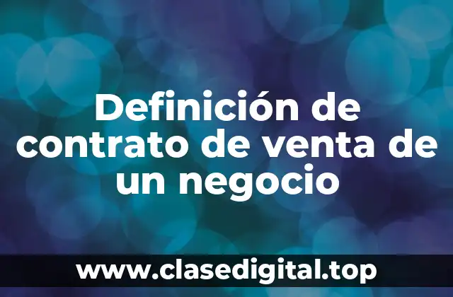 Definición de contrato de venta de un negocio