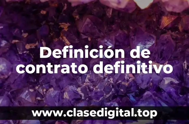 Definición de contrato definitivo