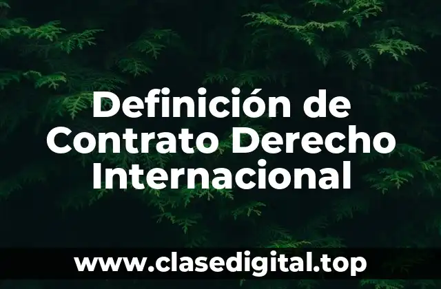 Definición de Contrato Derecho Internacional