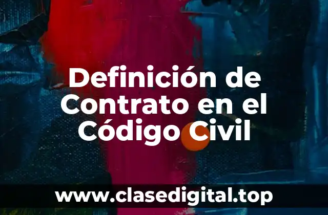 Definición de Contrato en el Código Civil