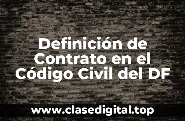 Definición de Contrato en el Código Civil del DF
