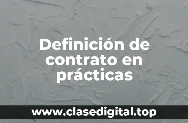 Definición de contrato en prácticas