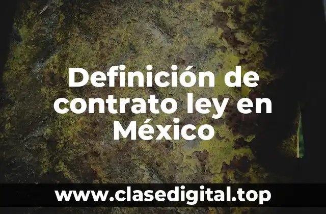 Definición de contrato ley en México