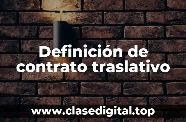 Definición técnica de contrato traslativo