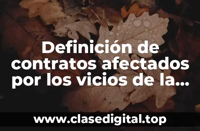 Definición de contratos afectados por los vicios de la voluntad