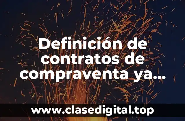 Definición de contratos de compraventa ya firmados